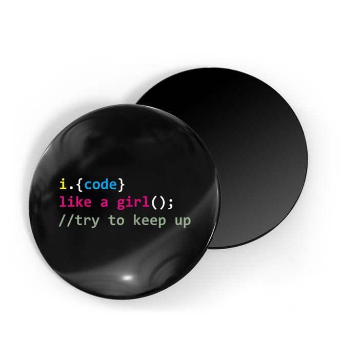 I Code Like A Girl Try To Keep Up Funny Coding Developer Magnet