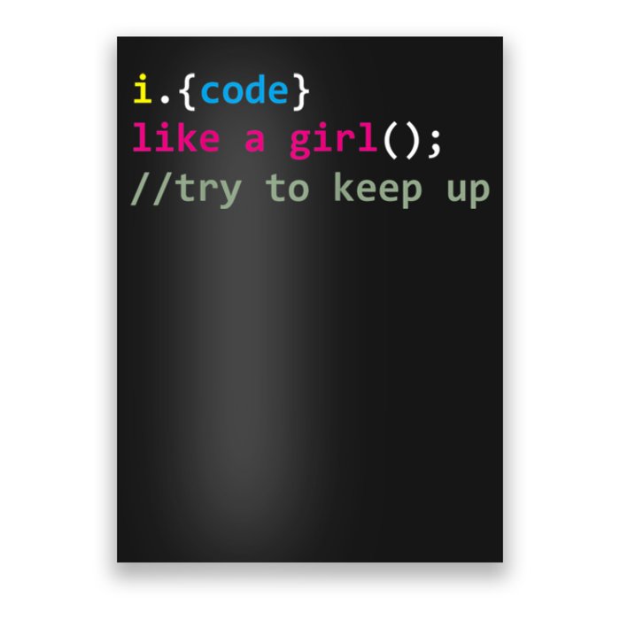 I Code Like A Girl Try To Keep Up Funny Coding Developer Poster