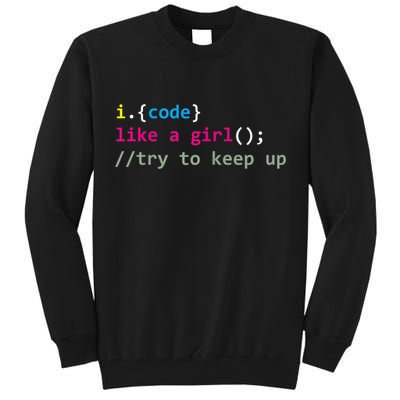 I Code Like A Girl Try To Keep Up Funny Coding Developer Tall Sweatshirt