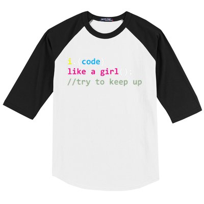 I Code Like A Girl Try To Keep Up Funny Coding Developer Baseball Sleeve Shirt