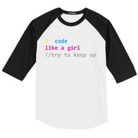 I Code Like A Girl Try To Keep Up Funny Coding Developer Baseball Sleeve Shirt