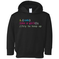 I Code Like A Girl Try To Keep Up Funny Coding Developer Toddler Hoodie