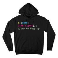 I Code Like A Girl Try To Keep Up Funny Coding Developer Tall Hoodie
