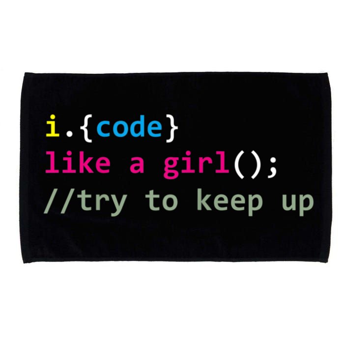 I Code Like A Girl Try To Keep Up Funny Coding Developer Microfiber Hand Towel