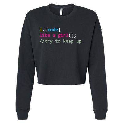 I Code Like A Girl Try To Keep Up Funny Coding Developer Cropped Pullover Crew