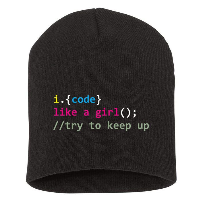 I Code Like A Girl Try To Keep Up Funny Coding Developer Short Acrylic Beanie