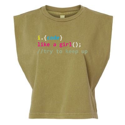 I Code Like A Girl Try To Keep Up Funny Coding Developer Garment-Dyed Women's Muscle Tee