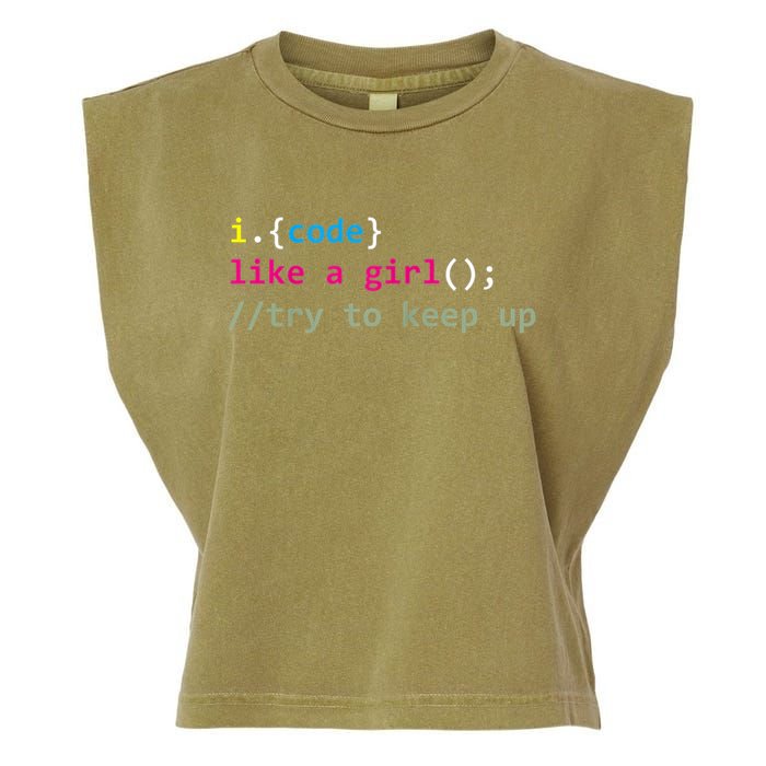 I Code Like A Girl Try To Keep Up Funny Coding Developer Garment-Dyed Women's Muscle Tee