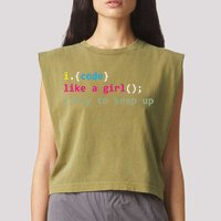 I Code Like A Girl Try To Keep Up Funny Coding Developer Garment-Dyed Women's Muscle Tee