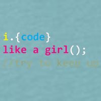 I Code Like A Girl Try To Keep Up Funny Coding Developer Sueded Cloud Jersey T-Shirt