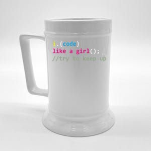 I Code Like A Girl Try To Keep Up Funny Coding Developer Beer Stein