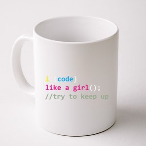 I Code Like A Girl Try To Keep Up Funny Coding Developer Coffee Mug