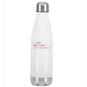 I Code Like A Girl Try To Keep Up Funny Coding Developer Stainless Steel Insulated Water Bottle