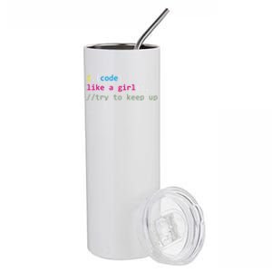 I Code Like A Girl Try To Keep Up Funny Coding Developer Stainless Steel Tumbler