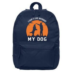 I Cant Live Without My Dog 16 in Basic Backpack