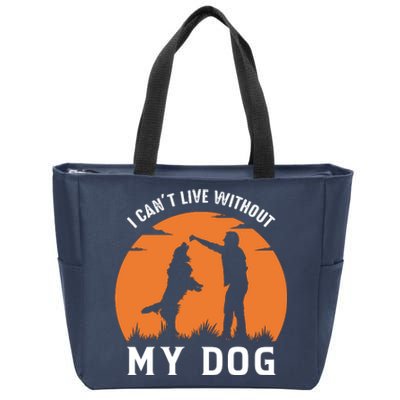 I Cant Live Without My Dog Zip Tote Bag