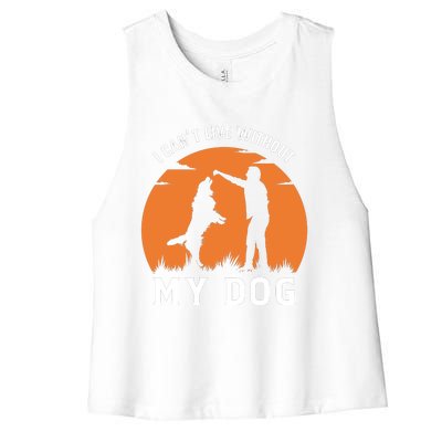 I Cant Live Without My Dog Women's Racerback Cropped Tank