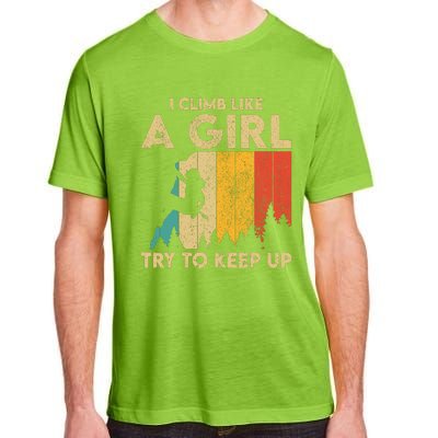 I Climb Like A Girl Vintage Rock Climbing Bouldering Wo Adult ChromaSoft Performance T-Shirt