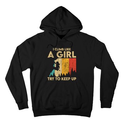 I Climb Like A Girl Vintage Rock Climbing Bouldering Wo Hoodie