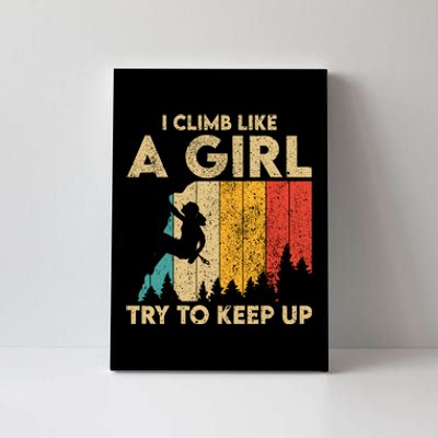 I Climb Like A Girl Vintage Rock Climbing Bouldering Wo Canvas