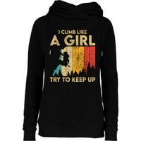 I Climb Like A Girl Vintage Rock Climbing Bouldering Wo Womens Funnel Neck Pullover Hood