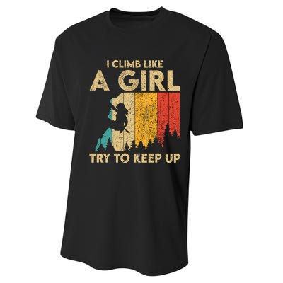 I Climb Like A Girl Vintage Rock Climbing Bouldering Wo Performance Sprint T-Shirt