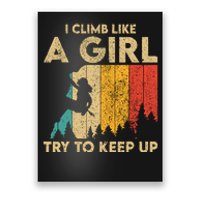 I Climb Like A Girl Vintage Rock Climbing Bouldering Wo Poster