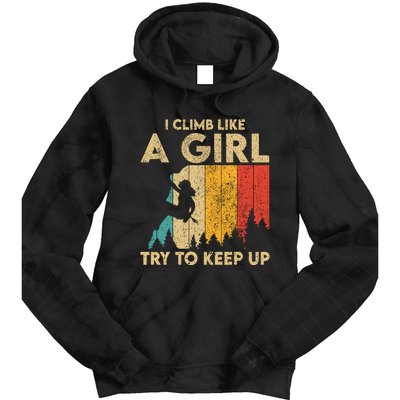 I Climb Like A Girl Vintage Rock Climbing Bouldering Wo Tie Dye Hoodie