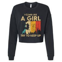 I Climb Like A Girl Vintage Rock Climbing Bouldering Wo Cropped Pullover Crew