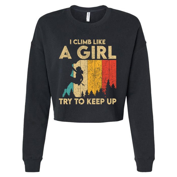 I Climb Like A Girl Vintage Rock Climbing Bouldering Wo Cropped Pullover Crew