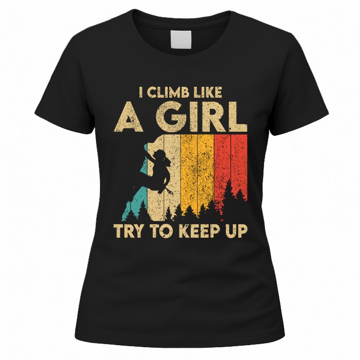 I Climb Like A Girl Vintage Rock Climbing Bouldering Wo Women's T-Shirt