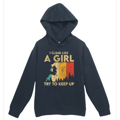 I Climb Like A Girl Vintage Rock Climbing Bouldering Wo Urban Pullover Hoodie