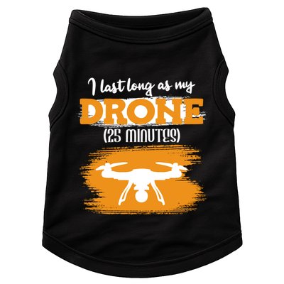 I Can Last As Long As My Drone 25 Minutes Racing Drones Funny Gift Doggie Tank