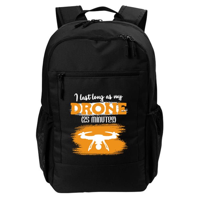I Can Last As Long As My Drone 25 Minutes Racing Drones Funny Gift Backpack