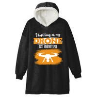 I Can Last As Long As My Drone 25 Minutes Racing Drones Funny Gift Hooded Wearable Blanket