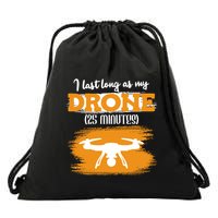 I Can Last As Long As My Drone 25 Minutes Racing Drones Funny Gift Drawstring Bag