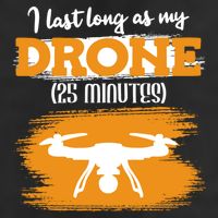 I Can Last As Long As My Drone 25 Minutes Racing Drones Funny Gift 25L Jumbo Tote