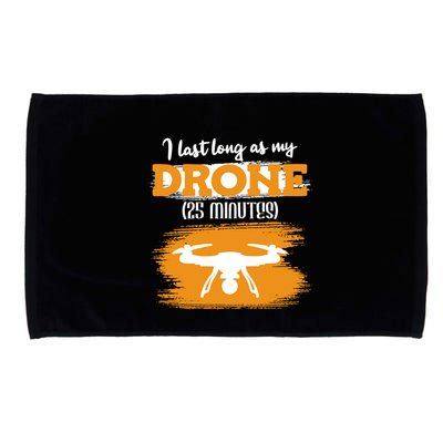 I Can Last As Long As My Drone 25 Minutes Racing Drones Funny Gift Microfiber Hand Towel