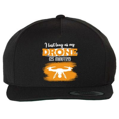 I Can Last As Long As My Drone 25 Minutes Racing Drones Funny Gift Wool Snapback Cap