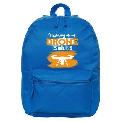 I Can Last As Long As My Drone 25 Minutes Racing Drones Funny Gift 16 in Basic Backpack