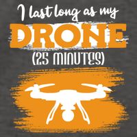 I Can Last As Long As My Drone 25 Minutes Racing Drones Funny Gift Vector Backpack
