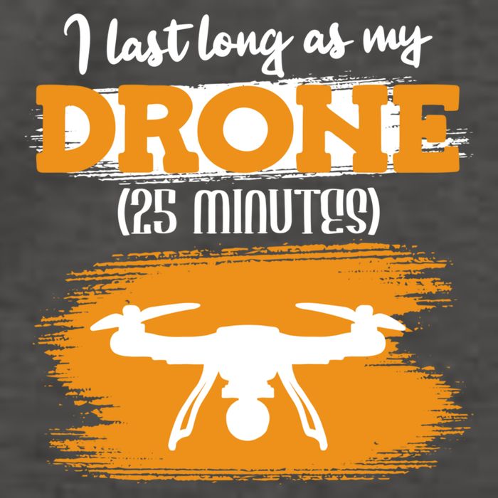 I Can Last As Long As My Drone 25 Minutes Racing Drones Funny Gift Vector Backpack