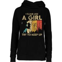 I Climb Like A Girl Vintage Rock Climbing Bouldering Womens Funnel Neck Pullover Hood