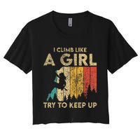 I Climb Like A Girl Vintage Rock Climbing Bouldering Women's Crop Top Tee