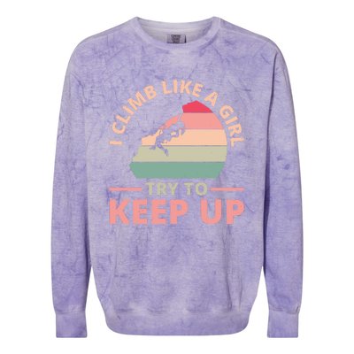 I Climb Like A Girl Try To Keep Up Climbing Funny Retro Colorblast Crewneck Sweatshirt