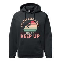 I Climb Like A Girl Try To Keep Up Climbing Funny Retro Performance Fleece Hoodie