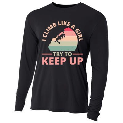 I Climb Like A Girl Try To Keep Up Climbing Funny Retro Cooling Performance Long Sleeve Crew