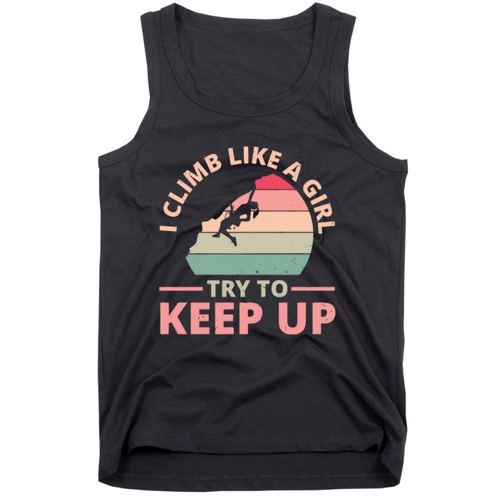 I Climb Like A Girl Try To Keep Up Climbing Funny Retro Tank Top