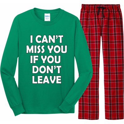 I CanT Miss You If You DonT Leave Funny Long Sleeve Pajama Set