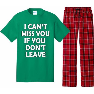 I CanT Miss You If You DonT Leave Funny Pajama Set